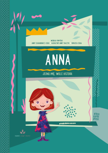 Anna. Jedno imię. Wiele historii.