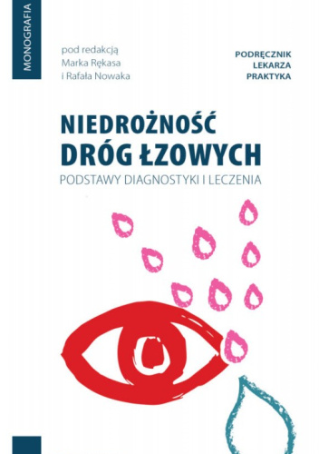 Niedrożność dróg łzowych. Podstawy diagnostyki i leczenia