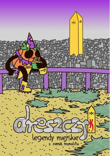 Dreszczyk. Antologia straszków #2 Legendy miejskie z cienia monolitu