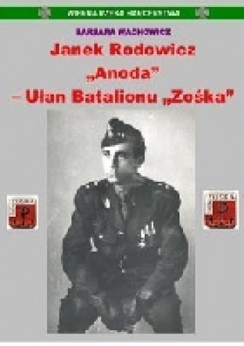 Janek Rodowicz „Anoda” – Ułan Batalionu „Zośka”