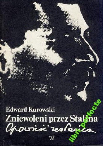 Zniewoleni przez Stalina-opowieść zesłańca
