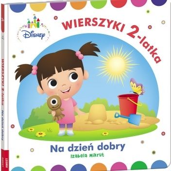 Disney Maluch. Wierszyki 2-latka. Na dzień dobry