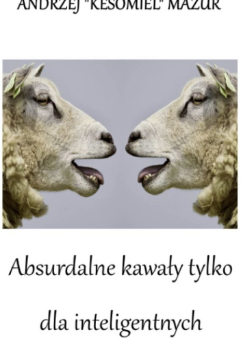 Absurdalne kawały tylko dla inteligentnych