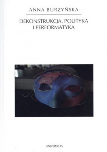 Dekonstrukcja, polityka i performatyka