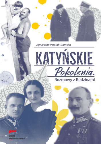 Katyńskie pokolenia - rozmowy z rodzinami