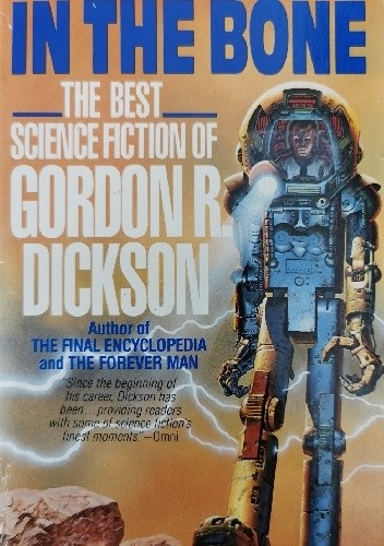 In the Bone: The Best Science Fiction of Gordon R. Dickson