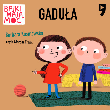 Gaduła. Bajki mają moc