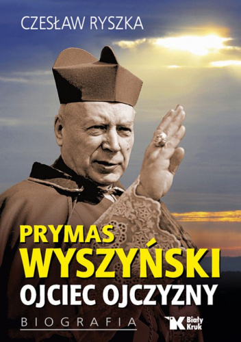Prymas Wyszyński Ojciec Ojczyzny Biografia