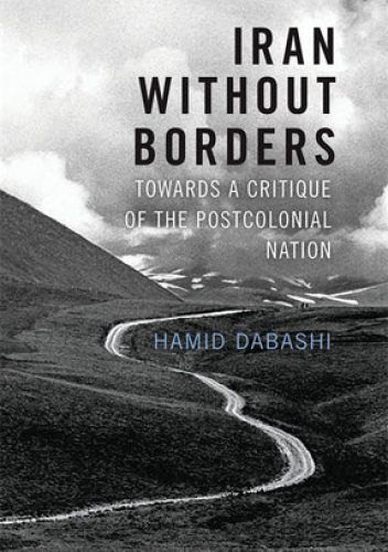 Iran Without Borders: Towards a Critique of the Postcolonial Nation