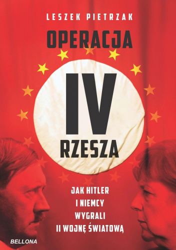 Operacja IV Rzesza. Jak Hitler i Niemcy wygrali II wojnę światową