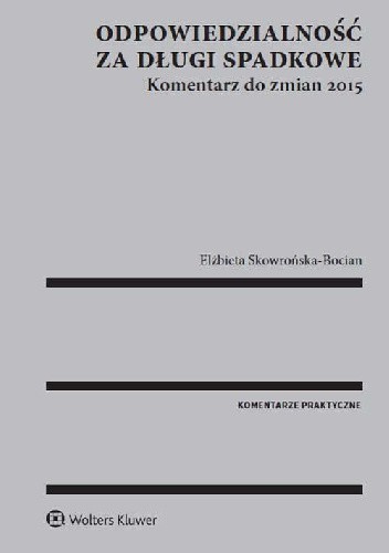 Odpowiedzialność za długi spadkowe Komentarz do zmian 2015
