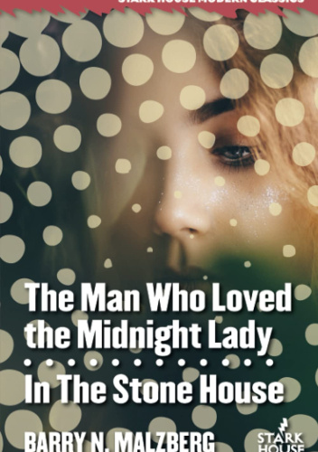 The Man Who Loved the Midnight Lady / In the Stone House
