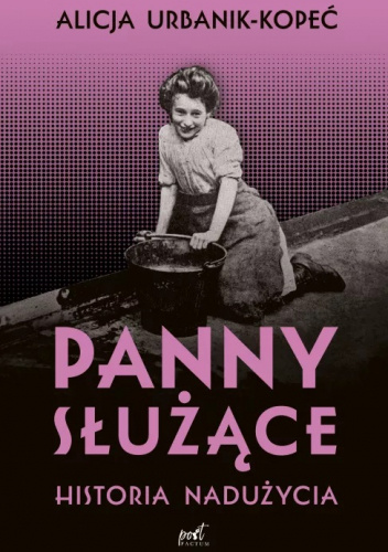 Panny służące. Historia nadużycia
