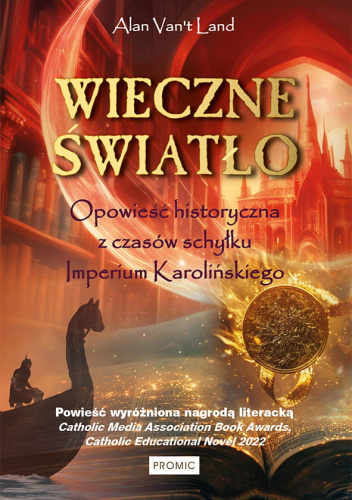 Wieczne światło. Opowieść historyczna z czasów schyłku Imperium Karolińskiego