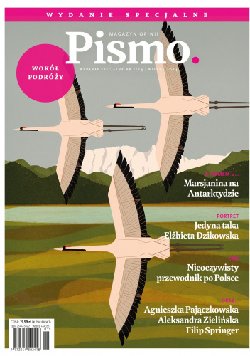 Pismo. Wydanie specjalne: Wokół Podróży / Wiosna 2024