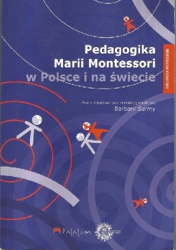 Pedagogika Marii Montessori w Polsce i na świecie