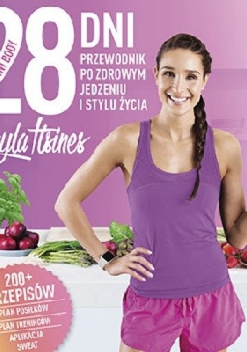 28 dni Bikini Body. Przewodnik po zdrowym jedzeniu i stylu życia