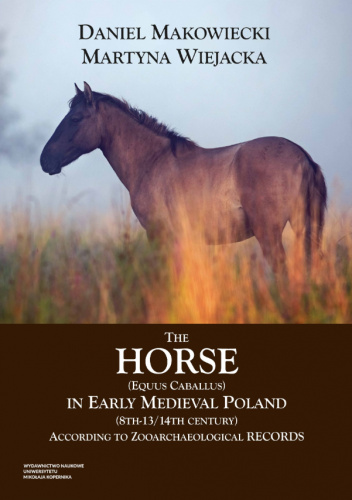 The Horse (Equus caballus) in Early Medieval Poland (8th–13th/14th Century) According to Zooarchaeological Records
