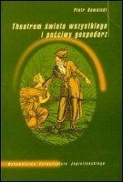 Theatrum świata wszystkiego i poćciwy gospodarz. O wizji świata pewnego siedemnastowiecznego pisarza ziemiańskiego