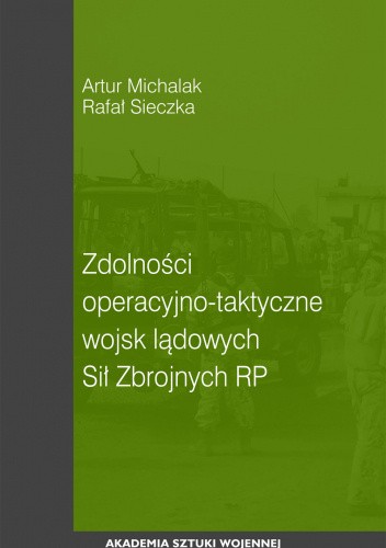 Zdolności operacyjno – taktyczne wojsk lądowych Sił Zbrojnych RP