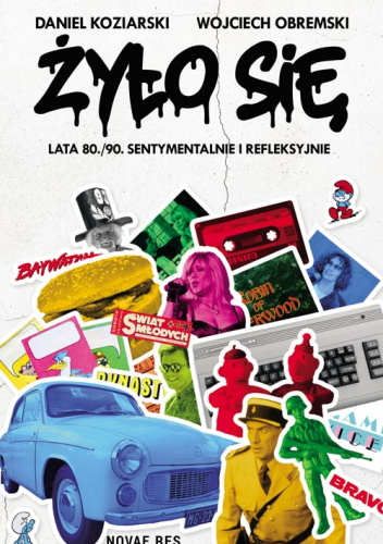 Żyło się. Lata 80./90. sentymentalnie i refleksyjnie