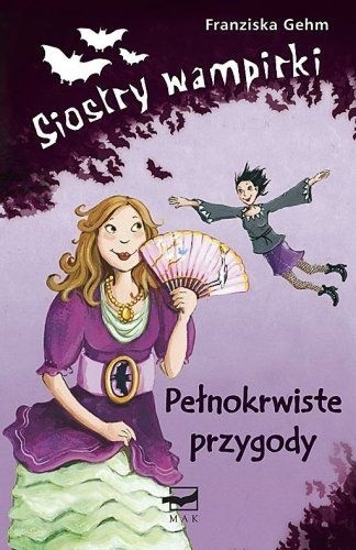 Siostry wampirki. Pełnokrwiste przygody
