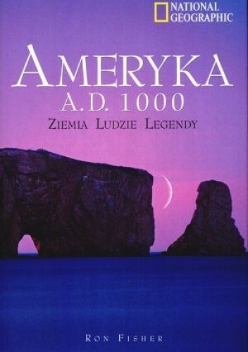 Ameryka A.D. 1000. Ziemia, ludzie, legendy