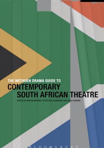 The Methuen Drama Guide to Contemporary South African Theatre