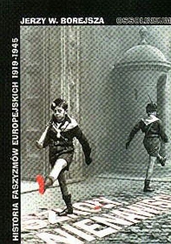 Szkoły nienawiści. Historia faszyzmów europejskich 1919 -1945