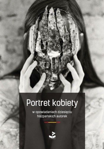 Portret kobiety. W opowiadaniach dziesięciu hiszpańskich autorek