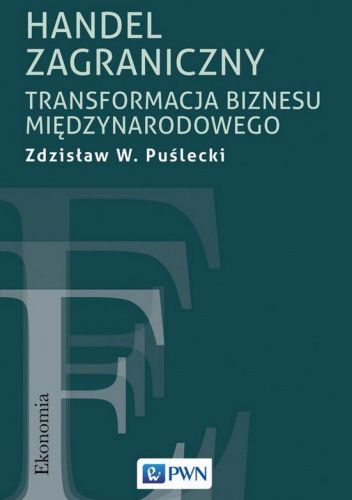 Handel zagraniczny. Transformacja biznesu międzynarodowego