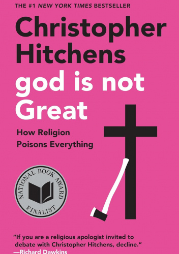 God Is Not Great: How Religion Poisons Everything