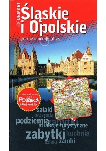 Śląskie i Opolskie. Przewodnik+atlas