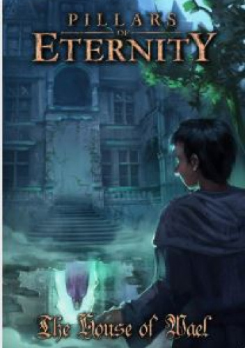 Pillars of Eternity: The House of Wael