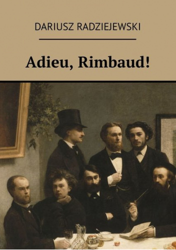 Adieu, Rimbaud!
