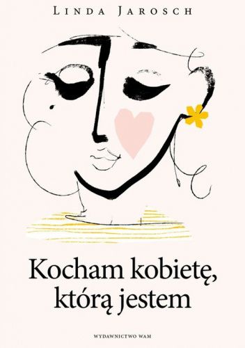 Kocham kobietę, którą jestem