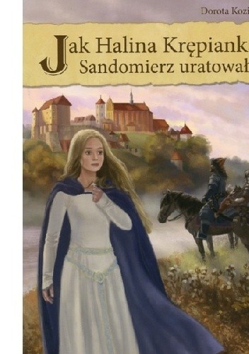 Jak Halina Krępianka Sandomierz uratowała