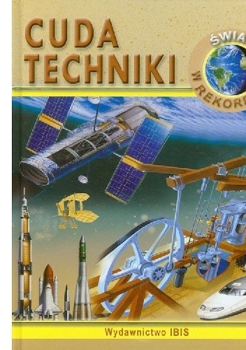 Świat w rekordach Cuda techniki