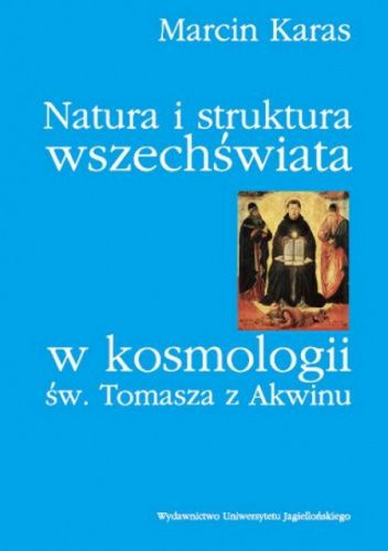 Natura i struktura wszechświata w kosmologii św. Tomasza z Akwinu