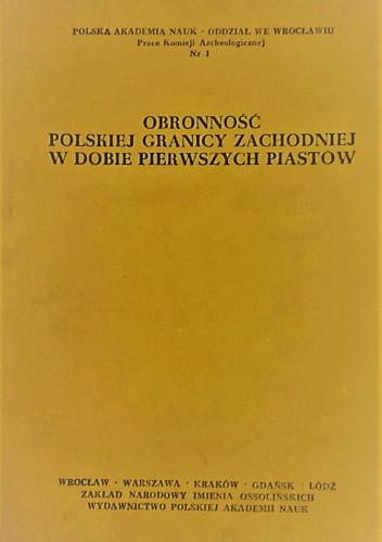 Obronność polskiej granicy zachodniej w dobie pierwszych Piastów