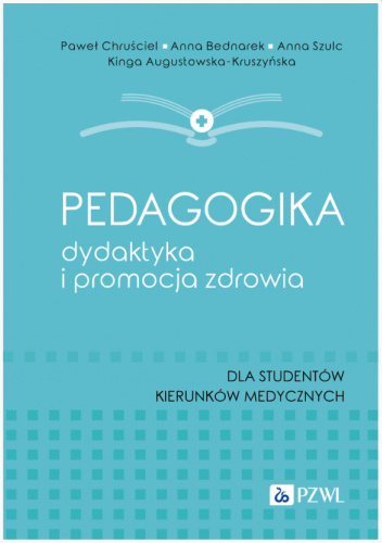 Pedagogika, dydaktyka i promocja zdrowia. Dla studentów kierunków medycznych