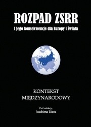 Rozpad ZSRR i jego konsekwencje dla Europy i świata. Część 3. Kontekst międzynarodowy
