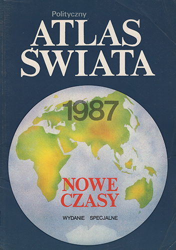 Polityczny atlas świata 1987. Nowe Czasy wydanie specjalne