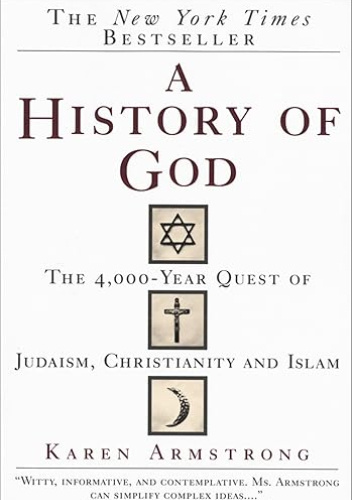 A History of God: The 4,000-Year Quest of Judaism, Christianity and Islam