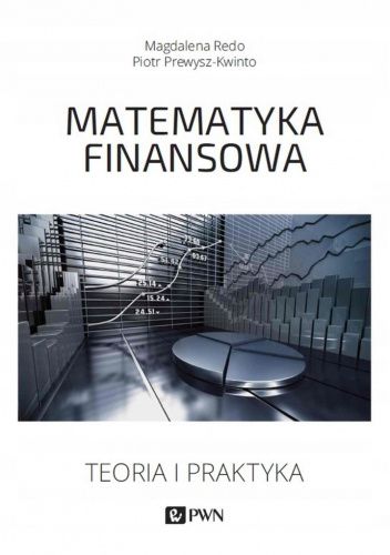 Matematyka finansowa. Teoria i praktyka.