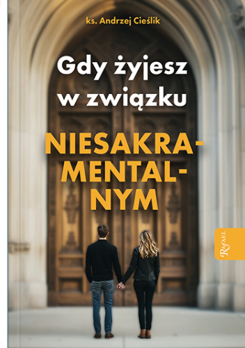 Gdy żyjesz w związku niesakramentalnym