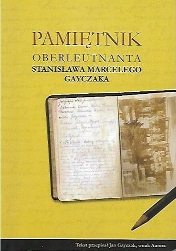 Pamiętnik Oberleutnanta Stanisława Marcelego Gayczaka