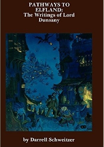 Pathways to Elfland: The Writings of Lord Dunsany
