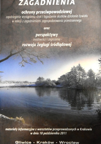 Zagadnienia ochrony przeciwpowodziowej. Zapobieganie wystąpieniu strat i łagodzenie skutków działania żywiołu w relacji z zagadnieniami zagospodarowania przestrzennego.