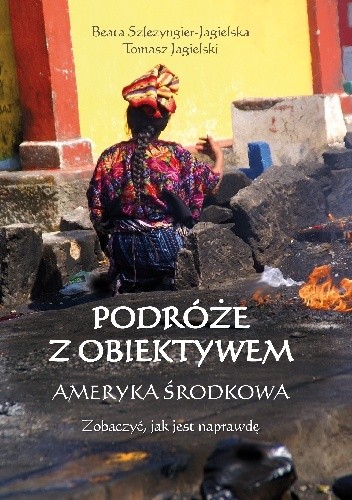 Podróże z obiektywem - Ameryka Środkowa